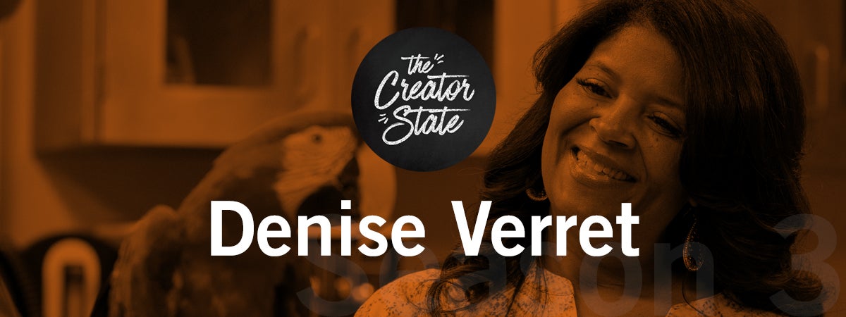 The Creator State: Denise Verret