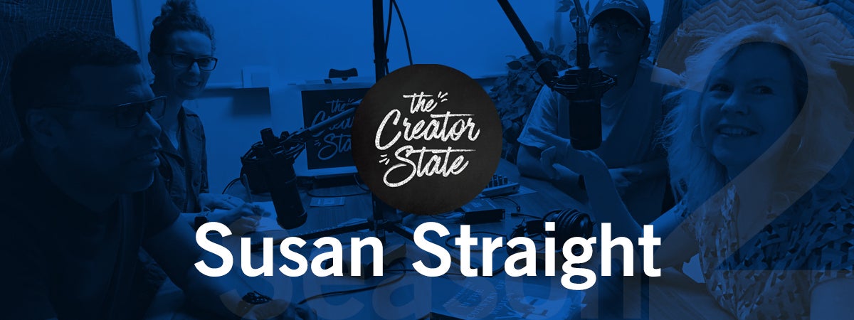 The Creator State: Susan Straight