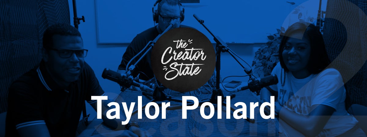 The Creator State with Taylor Pollard